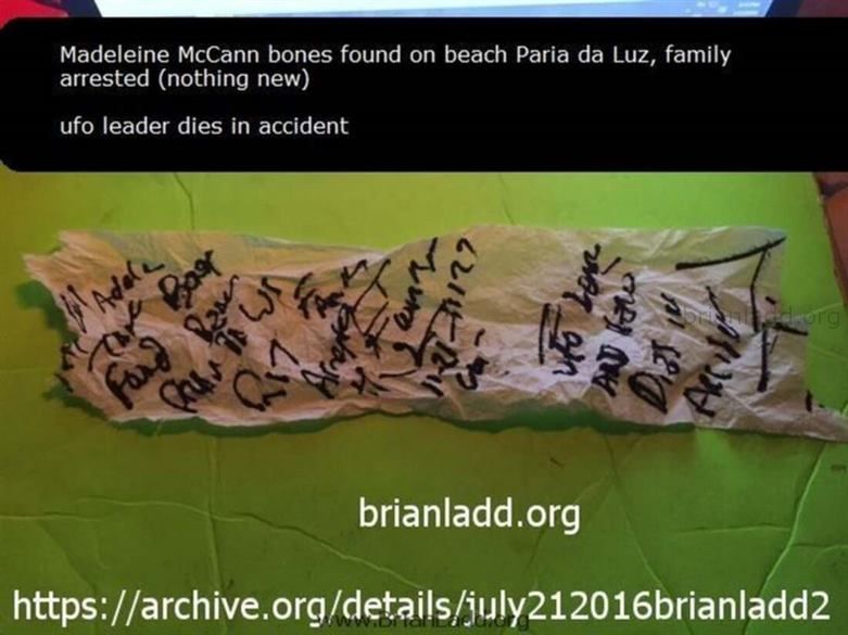 7419 21 July 2016 2 Ladd - Madeleine McCann Bones Found on Beach Paria Da Luz, Family Arrested (Nothing New) Ufo Leader ...
Madeleine McCann Bones Found on Beach Paria Da Luz, Family Arrested (Nothing New) Ufo Leader Dies in Accident   info  Madeleine Beth McCann (born 12 May 2003) disappeared on the evening of 3 May 2007 from her bed in a holiday apartment at a resort in Praia da Luz, in the Algarve region of Portugal. The Daily Telegraph described the disappearance as 