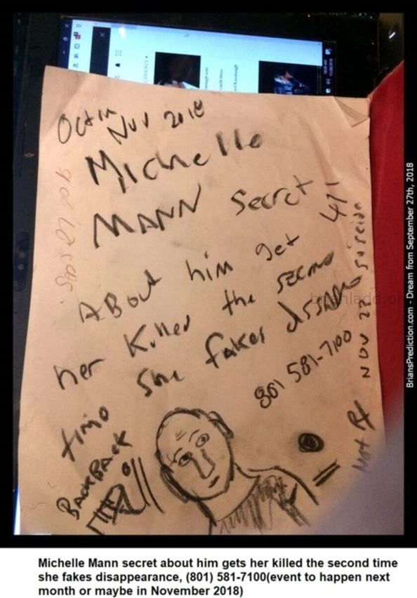 11109 27 September 2018 4 - Michelle Mann Secret About Him Gets Her Killed The Second Time She Fakes Disappearance, (eve...
Michelle Mann Secret About Him Gets Her Killed The Second Time She Fakes Disappearance, (event To Happen Next Month Or Maybe In November 2018) - Dream Number 11109 27 September 2018 4
