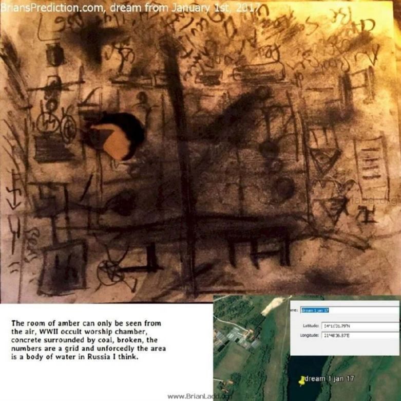 8082 1 January 2017 1 - The Room Of Amber Can Only Be Seen From The Air, Wwii Occult Worship Chamber, Concrete Surrounde...
The Room Of Amber Can Only Be Seen From The Air, Wwii Occult Worship Chamber, Concrete Surrounded By Coal, Broken, The Numbers Are A Grid And Unforced The Area Is A Body Of Water In Russia I Think. - Dream Number 8082 1 January 2017 1
