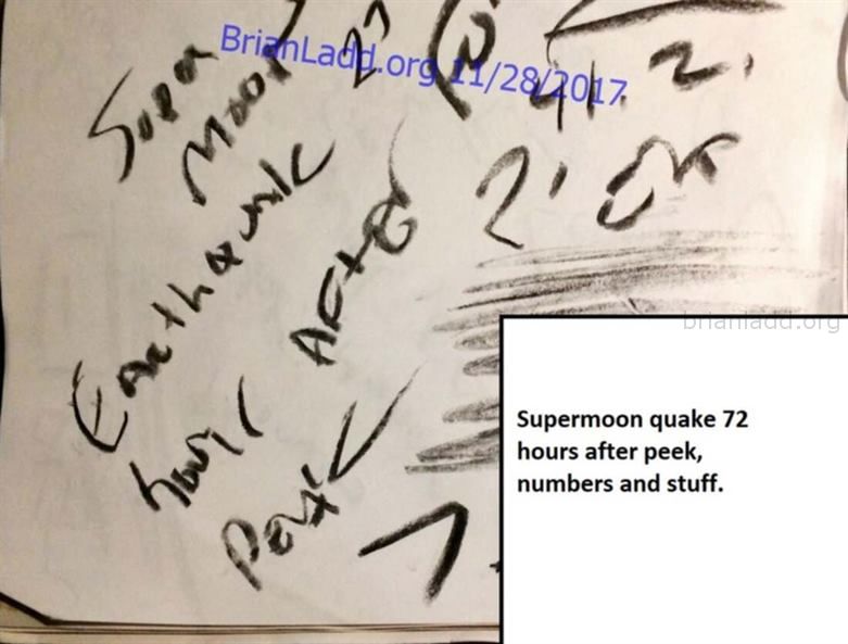 9645 28 November 2017 2 - Super-Moon Quake 72 Hours After Peek, Numbers And Stuff. -  Dream Number 9645 28 November 2017...
Super-Moon Quake 72 Hours After Peek, Numbers And Stuff. -  Dream Number 9645 28 November 2017 2- Archive.Org @  http://Bit.Ly/2n4abro
