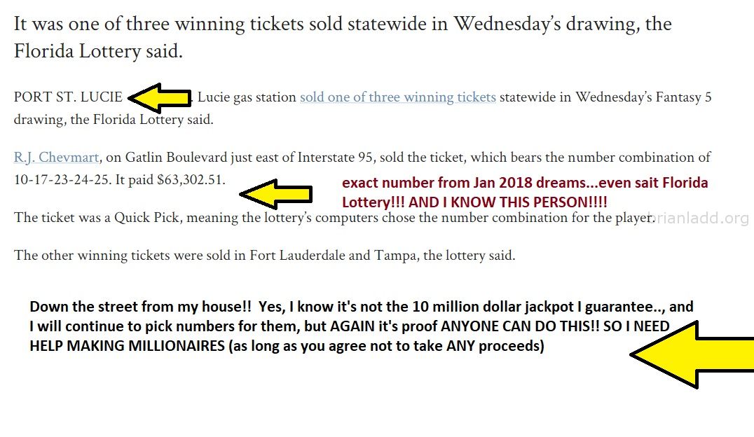 Florida Winning Lottery Numbers From Over A Yeat Ago Exact Number From Jan 2018 Dreams Even Sait Florida Lottery212121 A...
Winning Fantasy 5 Ticket Sold At Port St. Lucie Gas Station By Brian Ladd Local Psychic!  Down The Street From My House!!  Yes, I Know It'S Not The 10 Million Dollar Jackpot I Guarantee.., And I Will Continue To Pick Numbers For Them, But Again It'S Proof Anyone Can Do This!! So I Need Help Making Millionaires (as Long As You Agree Not To Take Any Proceeds)   https://Www.Palmbeachpost.Com/News/20190822/Winning-Fantasy-5-Ticket-Sold-At-Port-St-Lucie-Gas-Station
