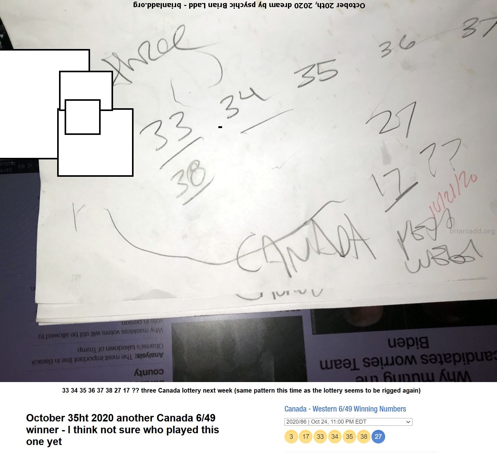 October 25Th 2020 Another Canada 6 49 Winner I Think Not Sure Who Played This One Yet - October 25th 2020 Another Canada...
October 25th 2020 Another Canada 6/49 Winner - I Think Not Sure Who Played This One Yet  Want Me To Pick Numbers For You ?  Visit   https://briansprediction.com/Win
