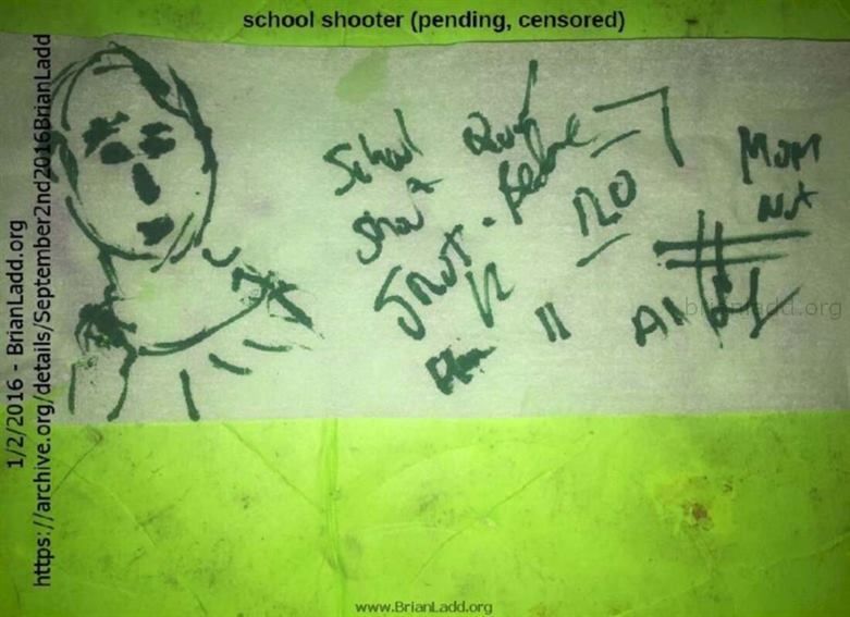 7581 2 September 2016 1 - School Shooter (Pending, Censored)...
School Shooter (Pending, Censored)
