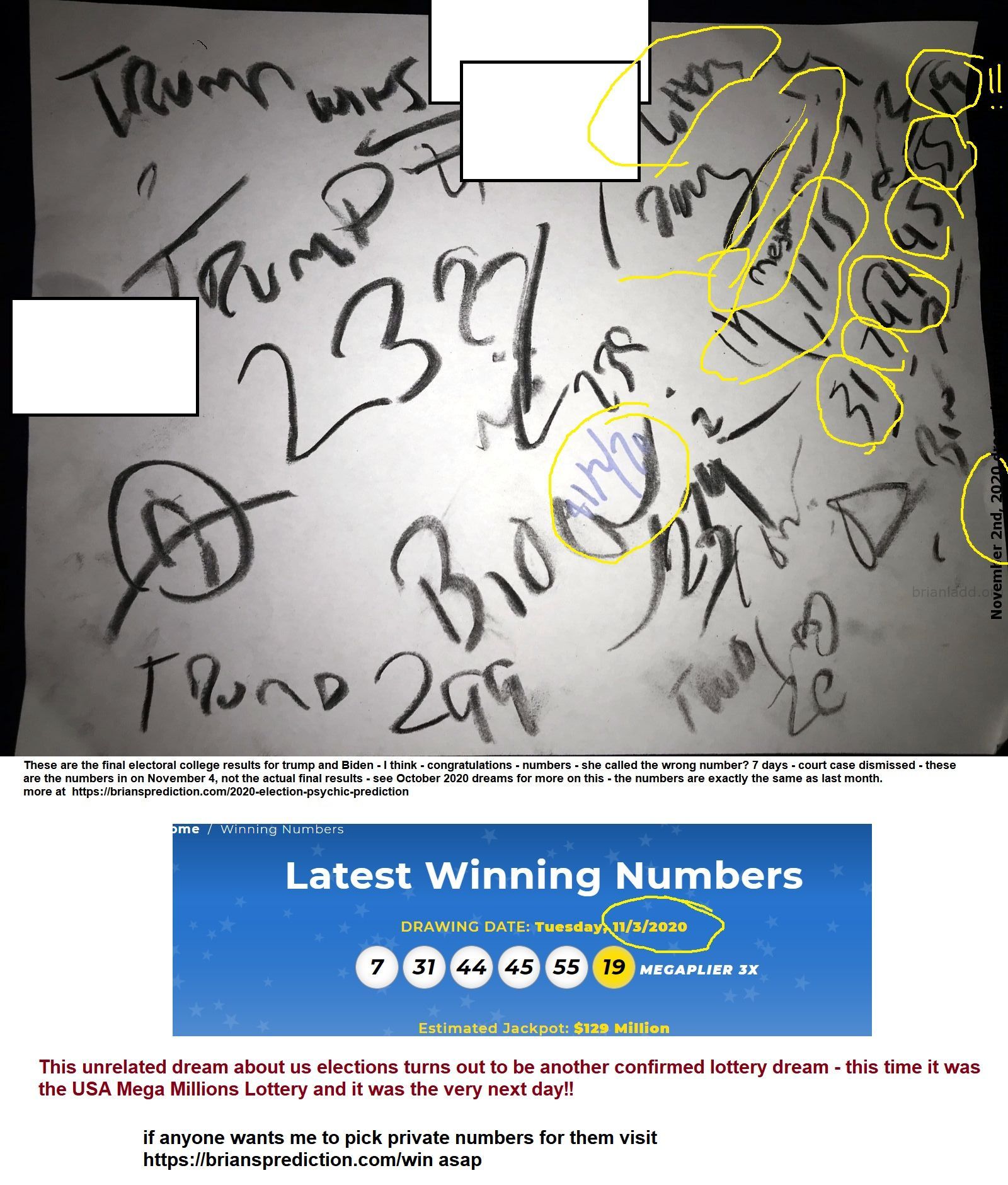 This Unrelated Dream About Us Elections Turns Out To Be Another Confirmed Lottery Dream This Time It Was The Usa Mega Mi...
This Unrelated Dream About Us Elections Turns Out To Be Another Confirmed Lottery Dream - This Time It Was The Usa Mega Millions Lottery And It Was The Very Next Day If Anyone Wants Me To Pick Private Numbers For Them Visit  https://briansprediction.com/Win Asap  ( NEW!  Free lottery picks by mail, I will personally fill out your blank lottery sheet and mail it back to you for free, postage is included!  visit  https://briansprediction.com/picksbymail   )
