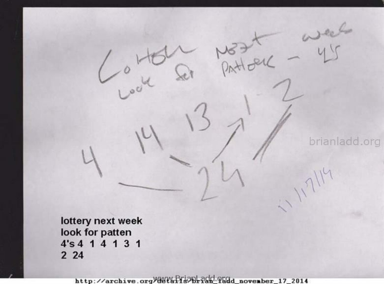 6082 17 November 2014 3 - Lottery Next Week Look for Patten 4's 4 1 4 1 3 1 2 24...
Lottery Next Week Look for Patten 4's 4 1 4 1 3 1 2 24
