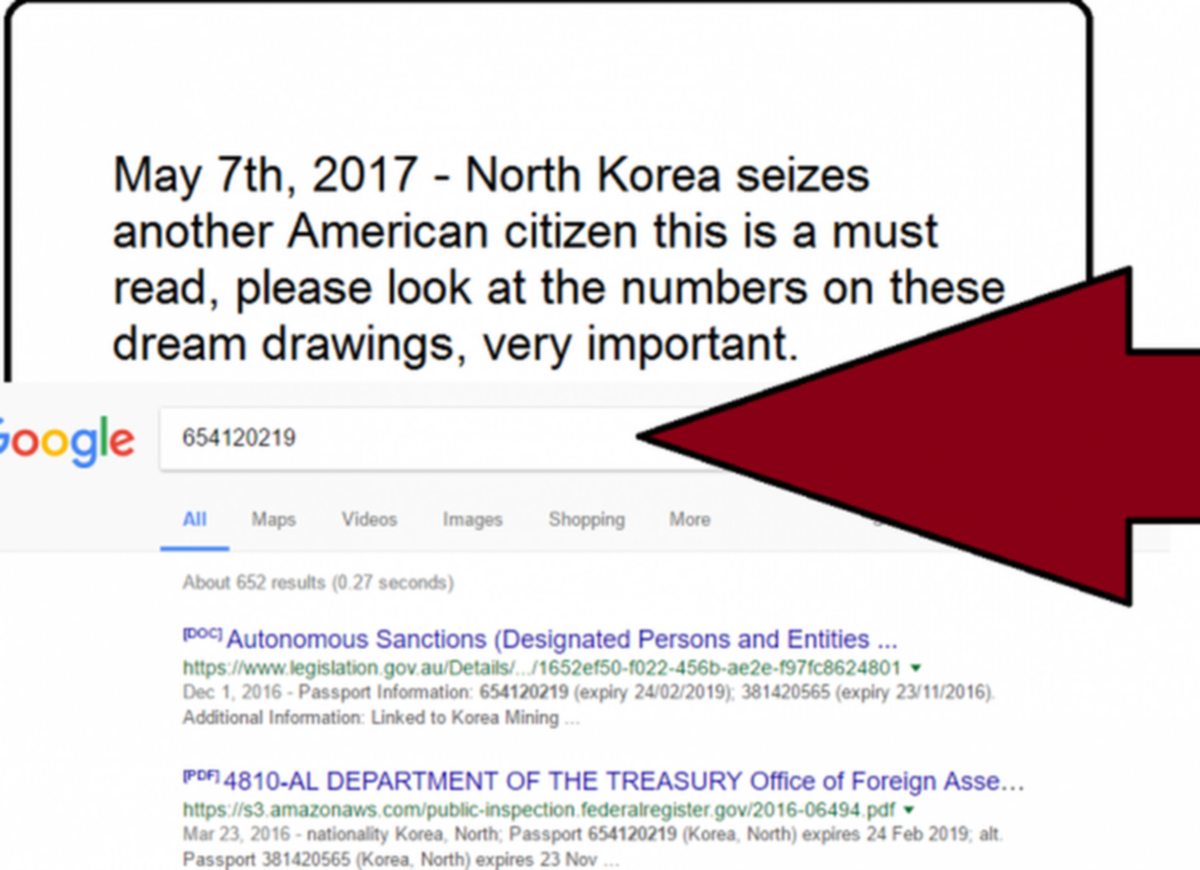 May 7th2C 2017 - North Korea seizes another American citizen this is a must read2C please look at the numbers on these dream drawings2C very important~0
 May 7th2C 2017 - North Korea seizes another American citizen this is a must read2C please look at the numbers on these dream drawings2C very important~0
