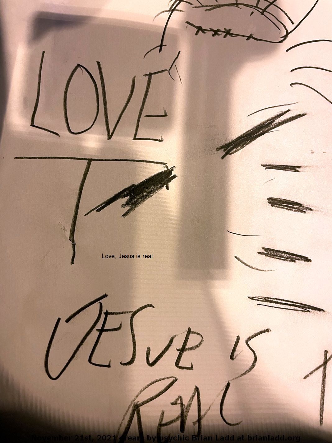 20 Nov 2021 8  Love, Jesus is real...
Love, Jesus is real.
