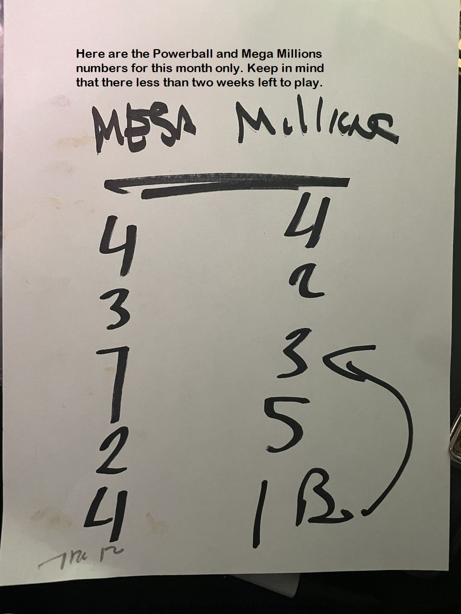 20 July 2023 1  Here are the Powerball and Mega Millions numbers for this month only. Keep in mind that there less than two weeks left to play.
Here are the Powerball and Mega Millions numbers for this month only. Keep in mind that there less than two weeks left to play.

